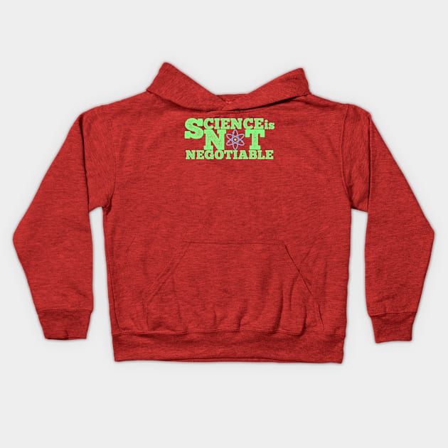 Science is NOT Negotiable Kids Hoodie by RongWay